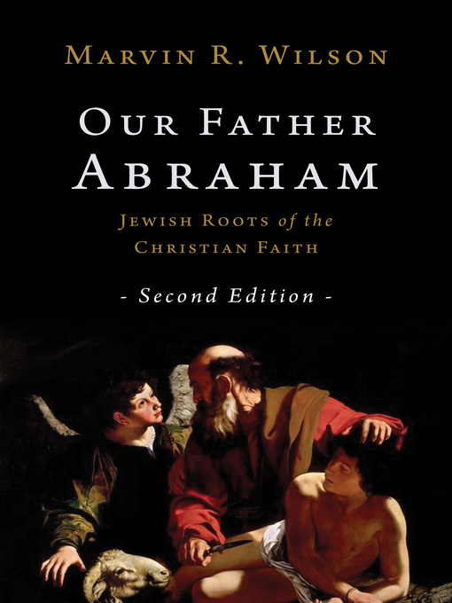 Title details for Our Father Abraham by Marvin R. Wilson - Available